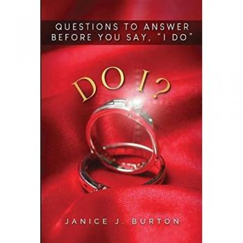 Burton, Janice J.: Do I? Questions to Answer Before  You Say, I Do