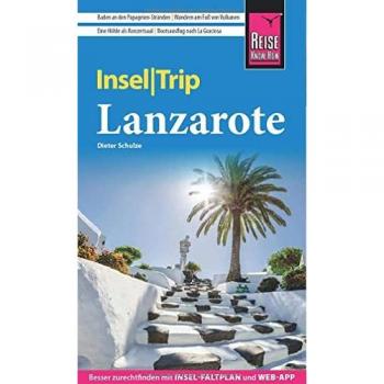 Schulze, Dieter: Reise Know-How InselTrip Lanzarote
