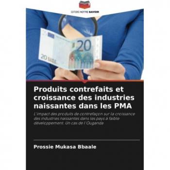 Mukasa Bbaale, Prossie: Produits contrefaits et croissance des industries naissantes dans les PMA