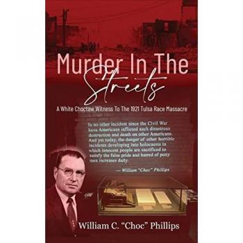 Murder In The Streets: A White Choctaw Witness To The 1921 Tulsa Race Massacre