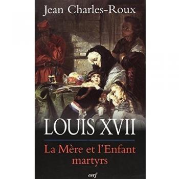 La mère et l'enfant martyrs : Marie-Antoinette et Louis XVII