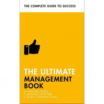 The Ultimate Management Book : Motivate People, Manage Your Time, Build a Winning Team EPUB
