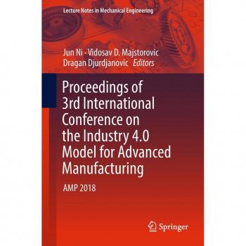 Proceedings of 3rd International Conference on the Industry 4.0 Model for Advanced Manufacturing