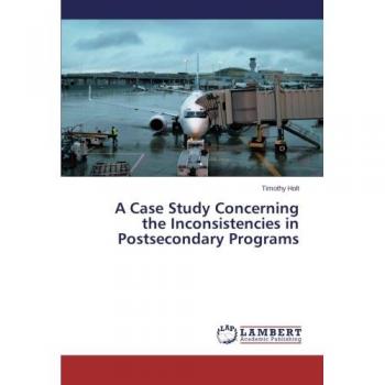 A Case Study Concerning the Inconsistencies in Postsecondary Programs