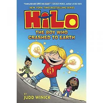Hilo Book 1: The Boy Who Crashed to Earth: (A Graphic Novel) (Hardcover)