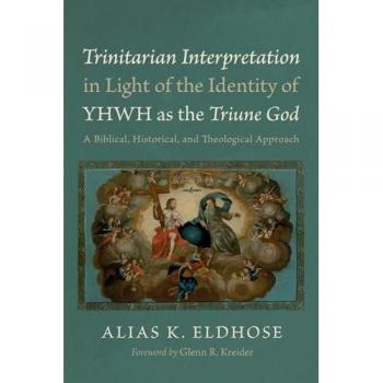 Trinitarian Interpretation in Light of the Identity of YHWH as the Triune God: A Biblical, Historical, and Theological Approach
