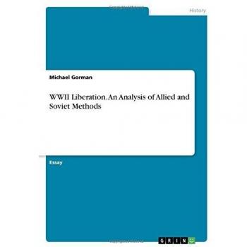 WWII Liberation. An Analysis of Allied and Soviet Methods