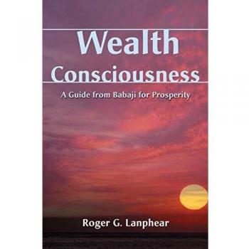 Lanphear, Roger G.: Wealth Consciousness