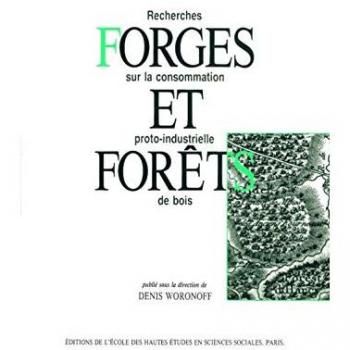 Forges et forêts. Recherche sur la consommation proto-industrielle de bois