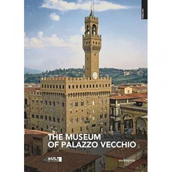 The museum of Palazzo Vecchio. Ediz. illustrata