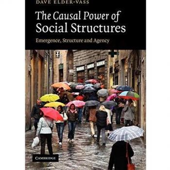 The Causal Power of Social Structures : Emergence, Structure and Agency