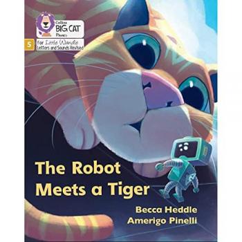 Becca Heddle The Robot Meets a Tiger