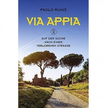 Paolo Rumiz Via Appia: Auf Der Suche Nach Einer Verlorenen Straße (Transfer Bibliothek)