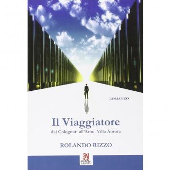 Il viaggiatore. Dal Colognati dell'Arno. Villa Aurora