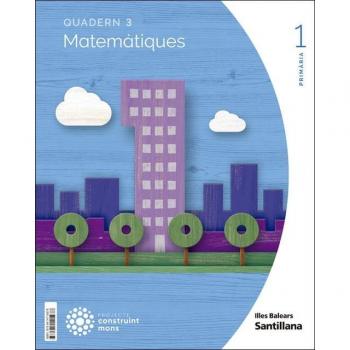 QUADERN MATEMATIQUES 1 PRIMARIA 3 TRIM CONSTRUINT MONS