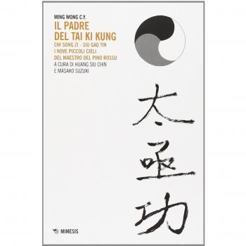 Il padre del Tai Ki Kung. Chi Song Zi, Siu Gao Tin. I nove piccoli cieli del maestro del Pino Rosso