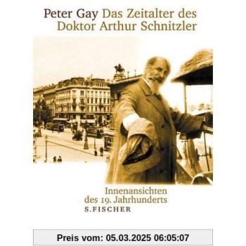 Das Zeitalter des Doktor Arthur Schnitzler: Innenansichten des 19. Jahrhunderts