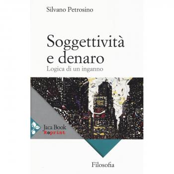 Soggettività e denaro. Logica di un inganno