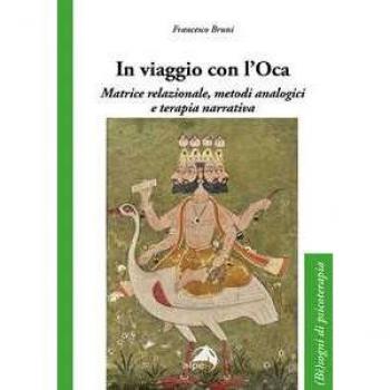 In viaggio con l'oca. Matrice relazionale, metodi analogici e ter... Francesco Bruni