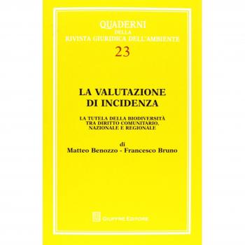 La valutazione di incidenza. La tutela della biodiversità tra diritto comunitario, nazionale e regionale