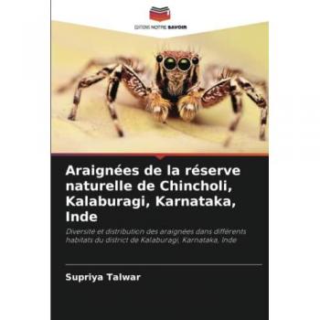 Araignées de la réserve naturelle de Chincholi, Kalaburagi, Karnataka, Inde: Diversité et distribution des araignées dans différents habitats du district de Kalaburagi, Karnataka, Inde