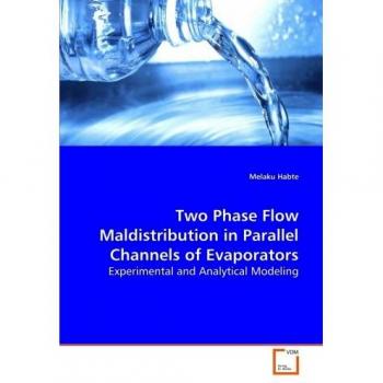Two Phase Flow Maldistribution in Parallel Channels of Evaporators