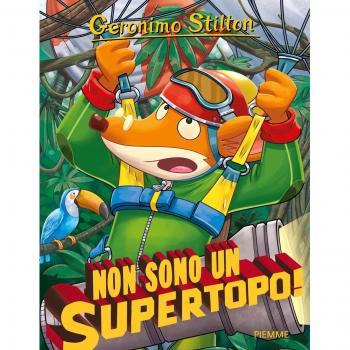 Non sono un supertopo! Ediz. illustrata