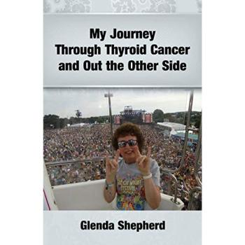 Shepherd, Glenda Ann: My Journey Through Thyroid Cancer and Out the Other Side