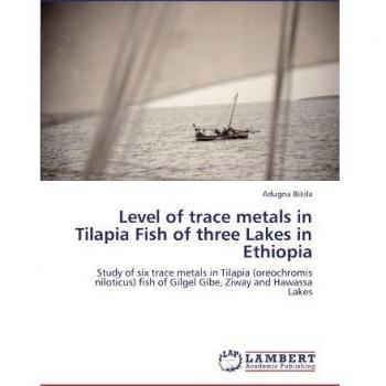 Level of trace metals in Tilapia Fish of three Lakes in Ethiopia: Study of six trace metals in Tilapia