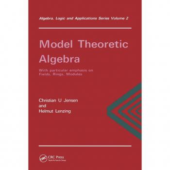 Vitalsource Technologies, Inc. Model Theoretic Algebra With Particular Emphasis On Fields, Rings, Modu