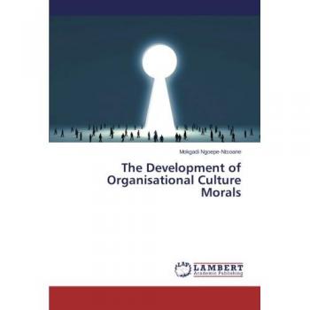 Ngoepe-Ntsoane, Mokgadi: The Development of Organisational Culture Morals