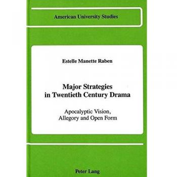 Major Strategies in Twentieth Century Drama: Apocalyptic Vision, Allegory and Open Form