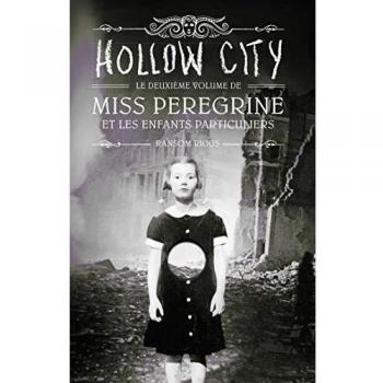Miss Peregrine et les enfants particuliers Tome 2 : Hollow city