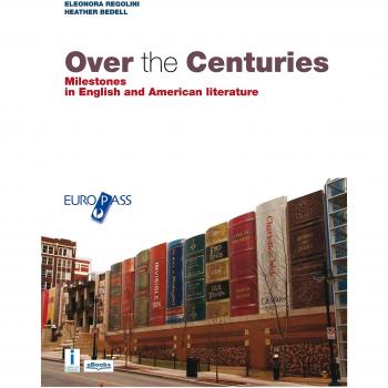 The fire and the rose. Over the centuries. Per le Scuole superiori. Con e-book. Con espansione online