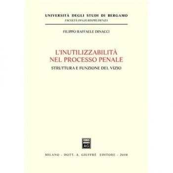 Inutilizzabilita' nel processo penale