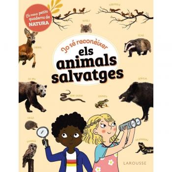 Jo sé reconèixer els animals salvatges: Els meus petits quaderns de natura.