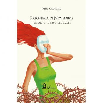 Preghiera di novembre. Pasolini, tutto il suo folle amore