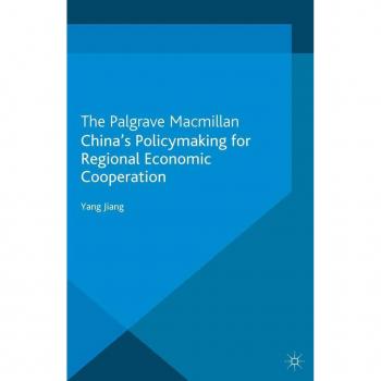 China's Policymaking for Regional Economic Cooperation