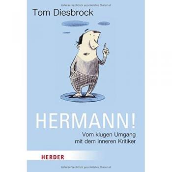 Hermann!: Vom klugen Umgang mit dem inneren Kritiker (HERDER spektrum)