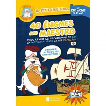 Hello Maestro ! 40 énigmes avec Maestro CM1-CM2: Bienvenue au temps des explorateurs !