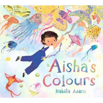 Aisha's Colours: A big-hearted, universal story of appreciating life's joys and celebrating family bonds