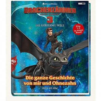 Drachenzähmen leicht gemacht 3: Die geheime Welt: Die ganze Geschichte von mir und Ohnezahn