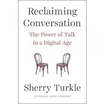 Reclaiming Conversation: The Power of Talk in a Digital Age