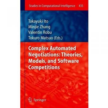 Complex Automated Negotiations: Theories, Models, and Software Competitions