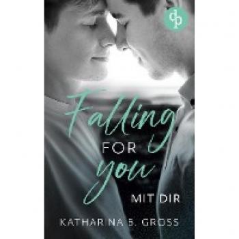 Falling for you: Mit dir