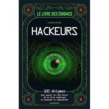 Le livre des énigmes hackeurs: 100 énigmes pour passer du côté obscur de la force numérique en devenant un cyberpirate