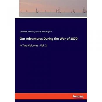 Our Adventures During the War of 1870