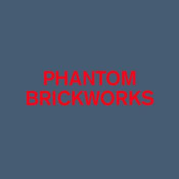 Phantom brickworks iv v