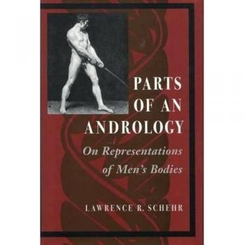 Parts of an Andrology by Lawrence R. Schehr