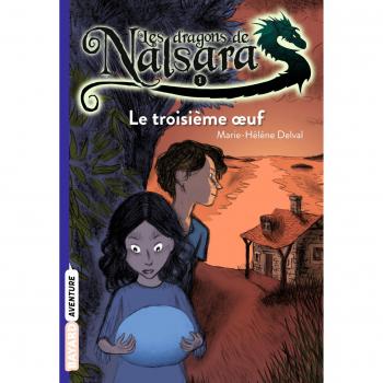 Marie-Hélène Delval Les Dragons De Nalsara, Tome 1 : Le Troisième Oeuf